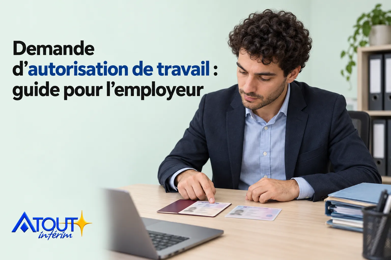 Demande d&rsquo;autorisation de travail : guide pour l’employeur